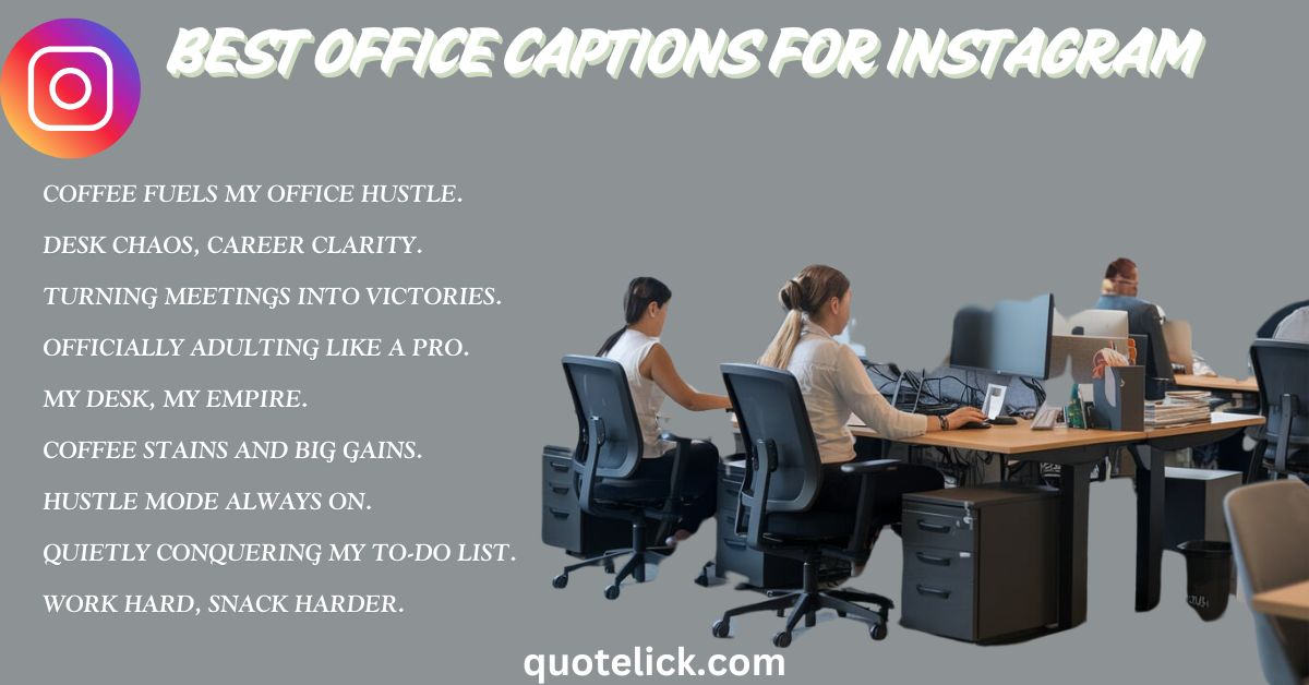 330+ Best 0ffice Captions For Instagram 2025 - Quote Lick