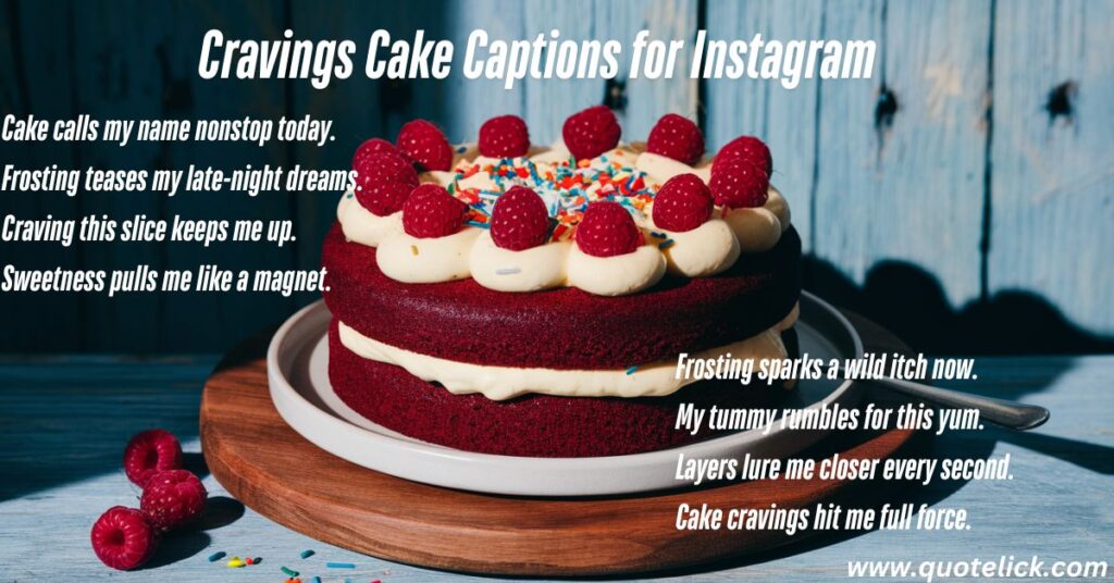 Cravings Cake Captions for Instagram